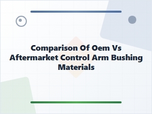 Comparing Oem and Aftermarket Control Arm Bushings