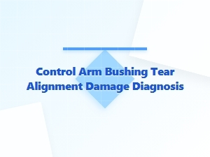 Signs a Worn Control Arm Bushing Needs Replacement